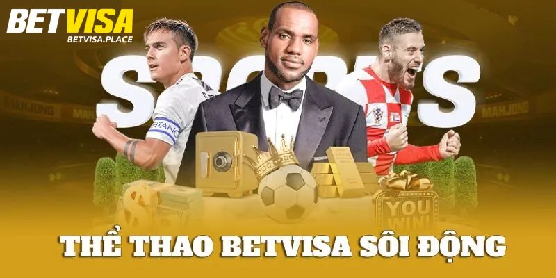 Thể Thao Betvisa - Chuyên Mục Giải Khi Đỉnh Cao Và Hấp Dẫn 4 Các bộ môn thể thao Betvisa thú vị
