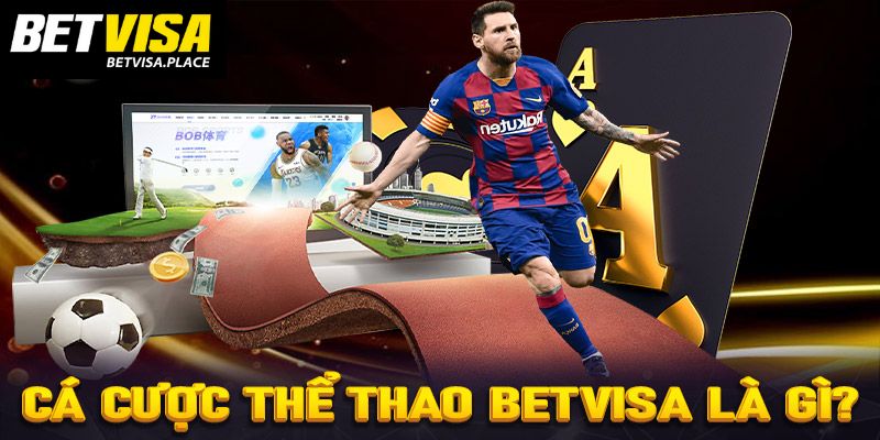 Thể Thao Betvisa - Chuyên Mục Giải Khi Đỉnh Cao Và Hấp Dẫn 1 Tìm hiểu đôi nét về thể thao Betvisa